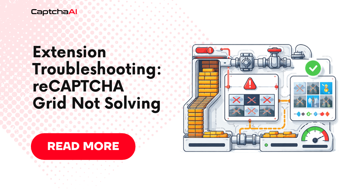 Extension Troubleshooting: reCAPTCHA Grid Not Solving