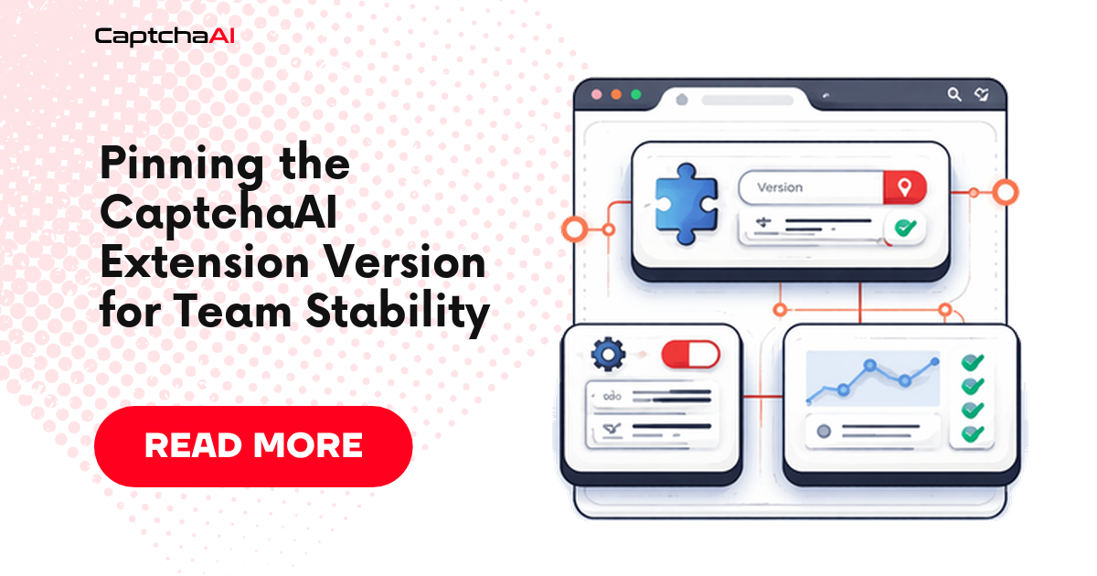 Pinning the CaptchaAI Extension Version for Team Stability