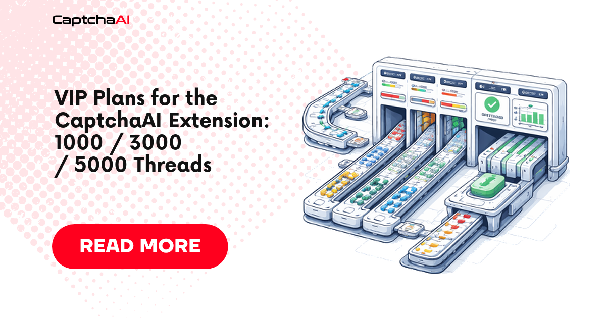 VIP Plans for the CaptchaAI Extension: 1000 / 3000 / 5000 Threads
