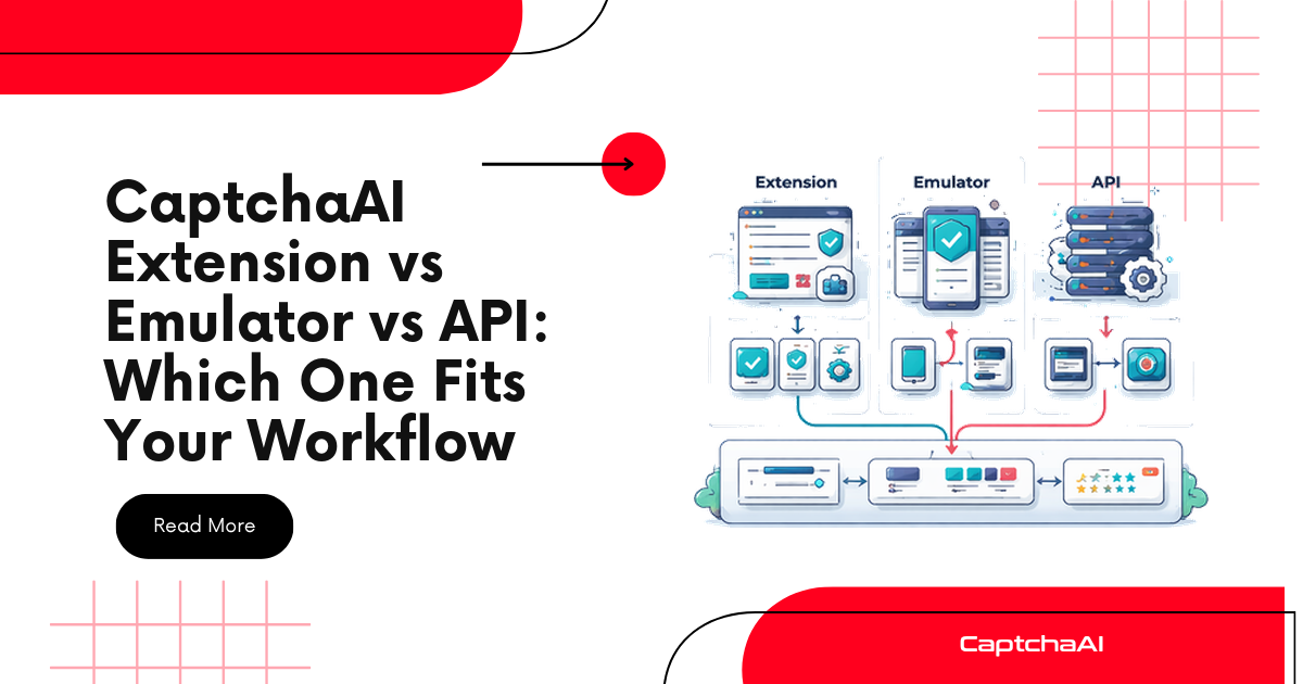 CaptchaAI Extension vs Emulator vs API: Which One Fits Your Workflow