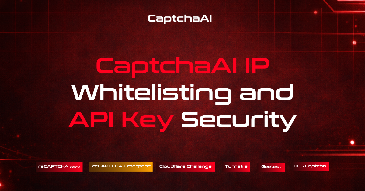 CaptchaAI IP Whitelisting and API Key Security