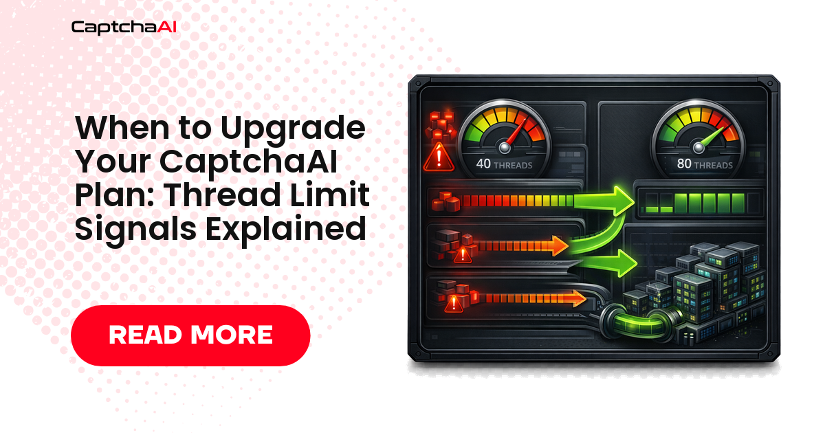When to Upgrade Your CaptchaAI Plan: Thread Limit Signals Explained