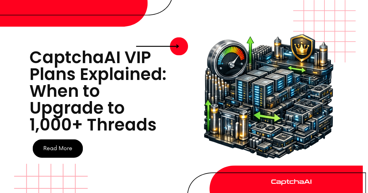 CaptchaAI VIP Plans Explained: When to Upgrade to 1,000+ Threads