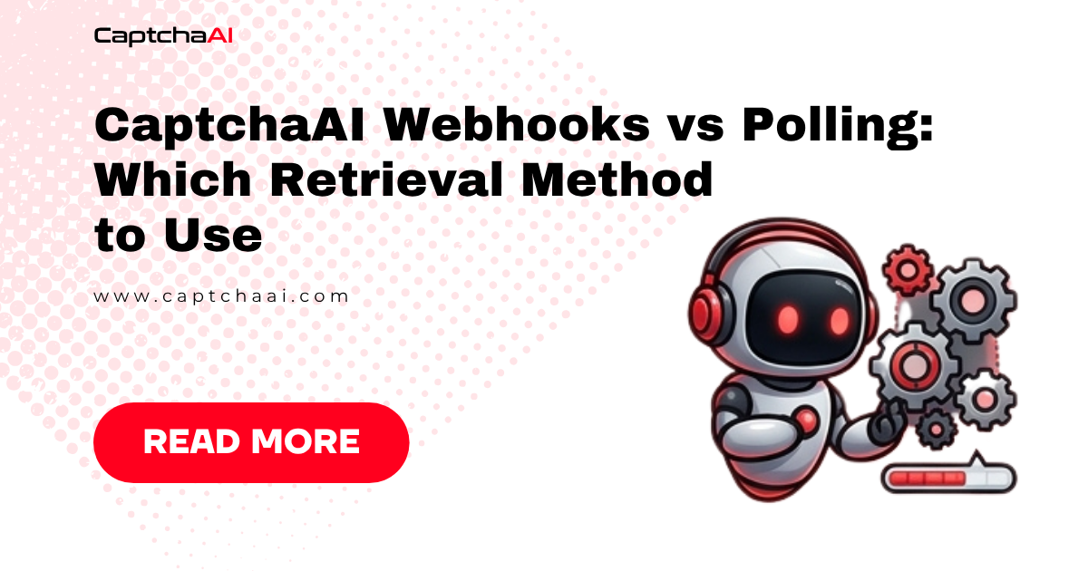 CaptchaAI Webhooks vs Polling: Which Retrieval Method to Use