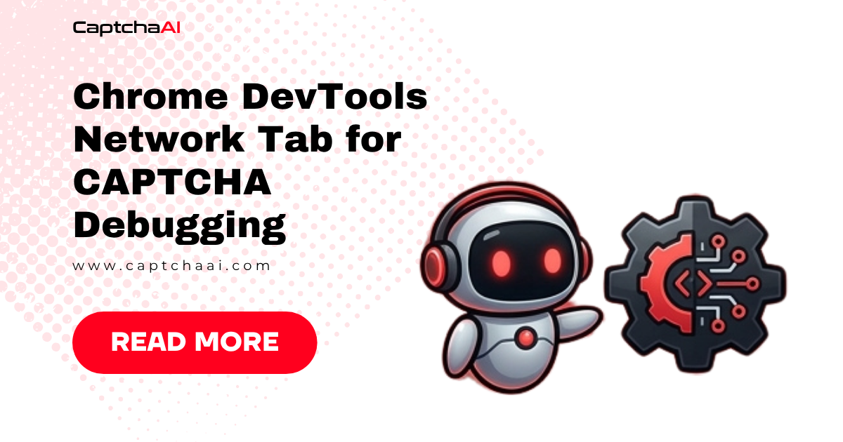 Chrome DevTools Network Tab for CAPTCHA Debugging