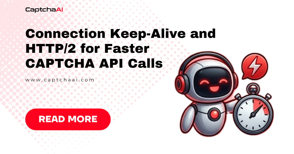 Connection Keep-Alive and HTTP/2 for Faster CAPTCHA API Calls