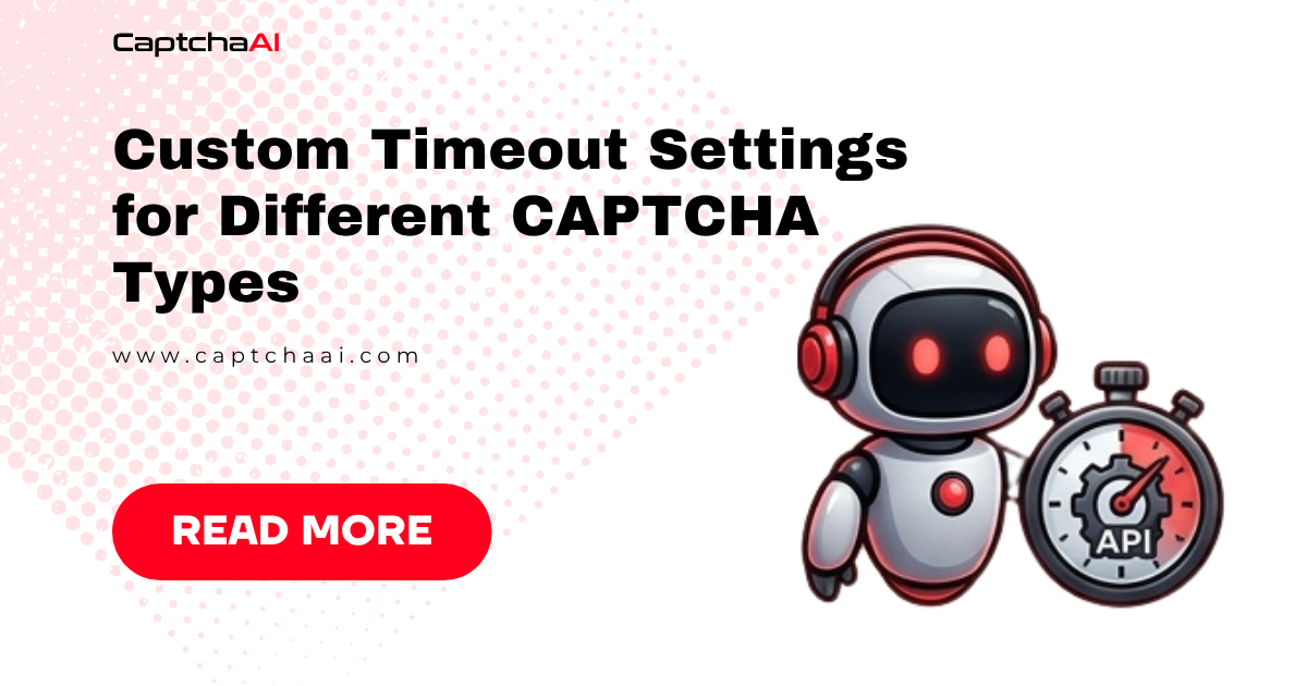 Custom Timeout Settings for Different CAPTCHA Types