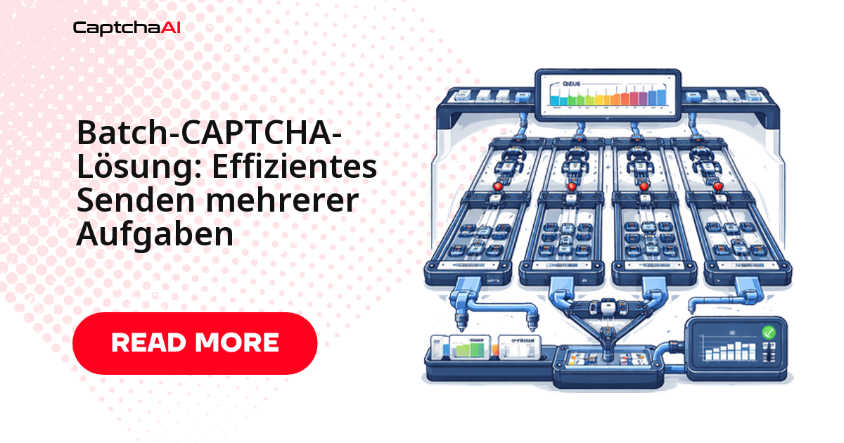 Batch-CAPTCHA-Lösung: Effizientes Senden mehrerer Aufgaben
