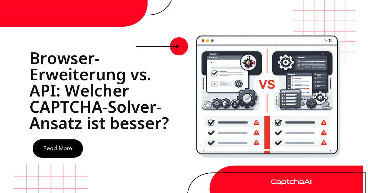 Browser-Erweiterung vs. API: Welcher CAPTCHA-Solver-Ansatz ist besser?
