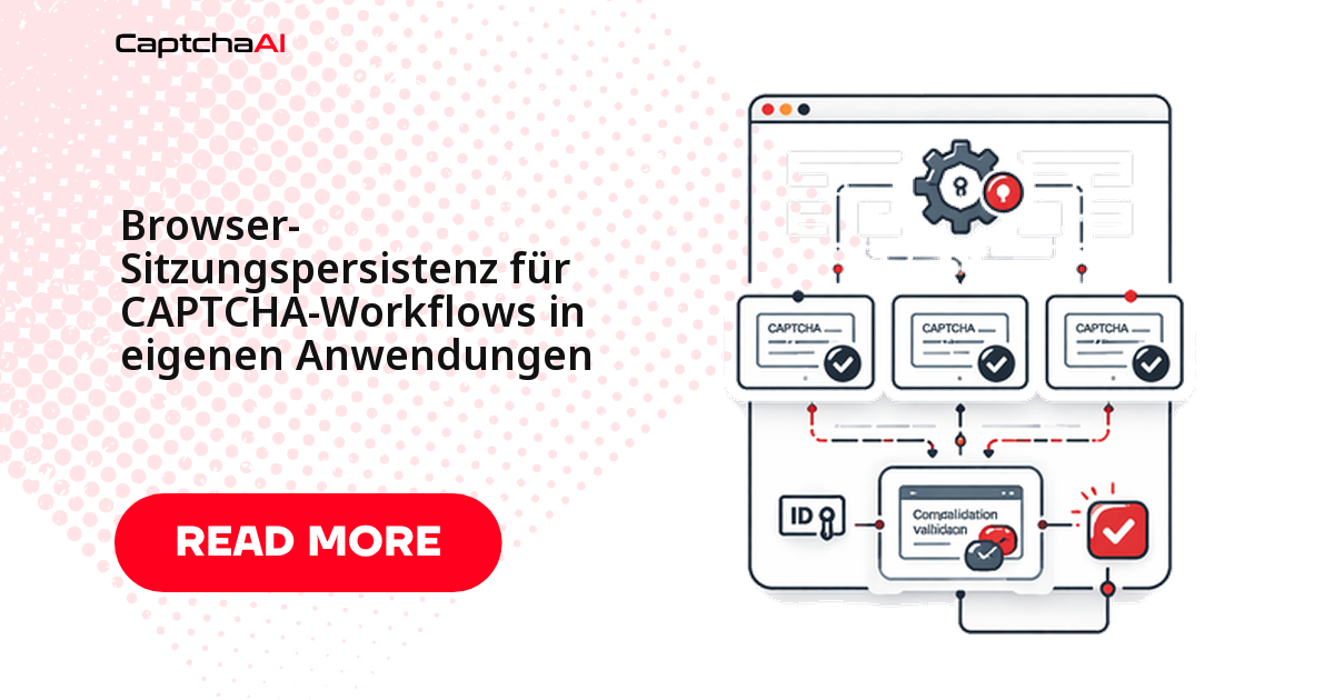 Browser-Sitzungspersistenz für CAPTCHA-Workflows in eigenen Anwendungen