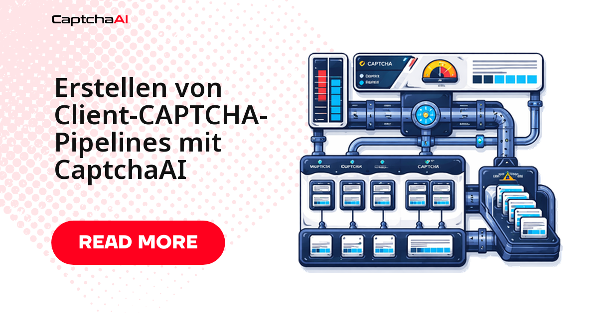Erstellen von Client-CAPTCHA-Pipelines mit CaptchaAI