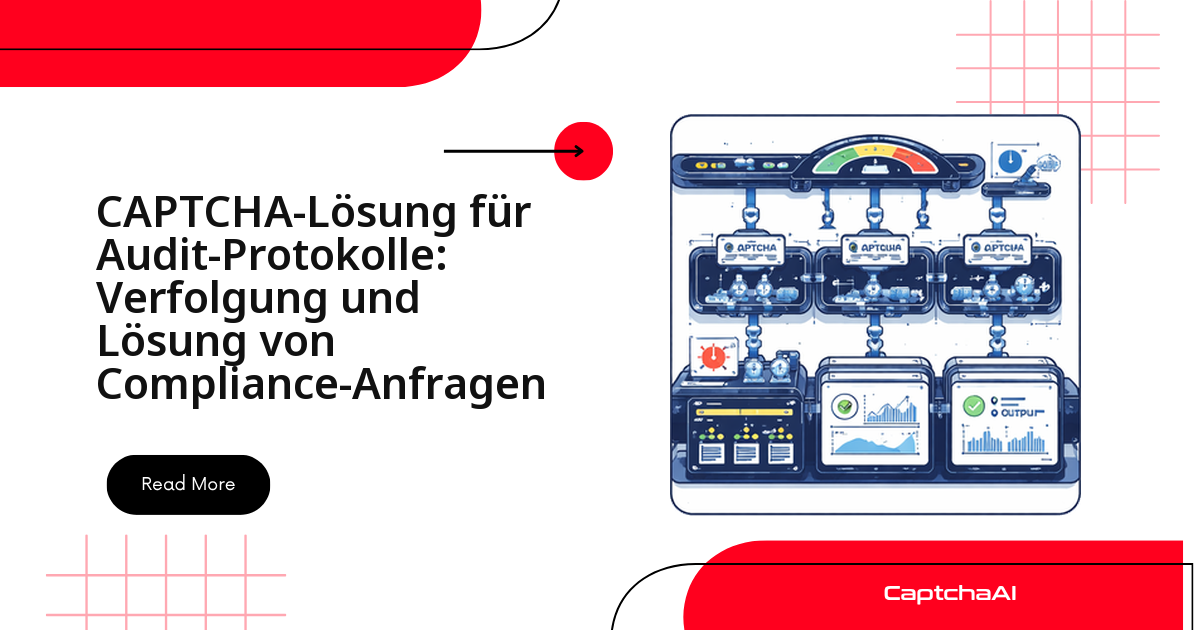 CAPTCHA-Lösung für Audit-Protokolle: Verfolgung und Lösung von Compliance-Anfragen
