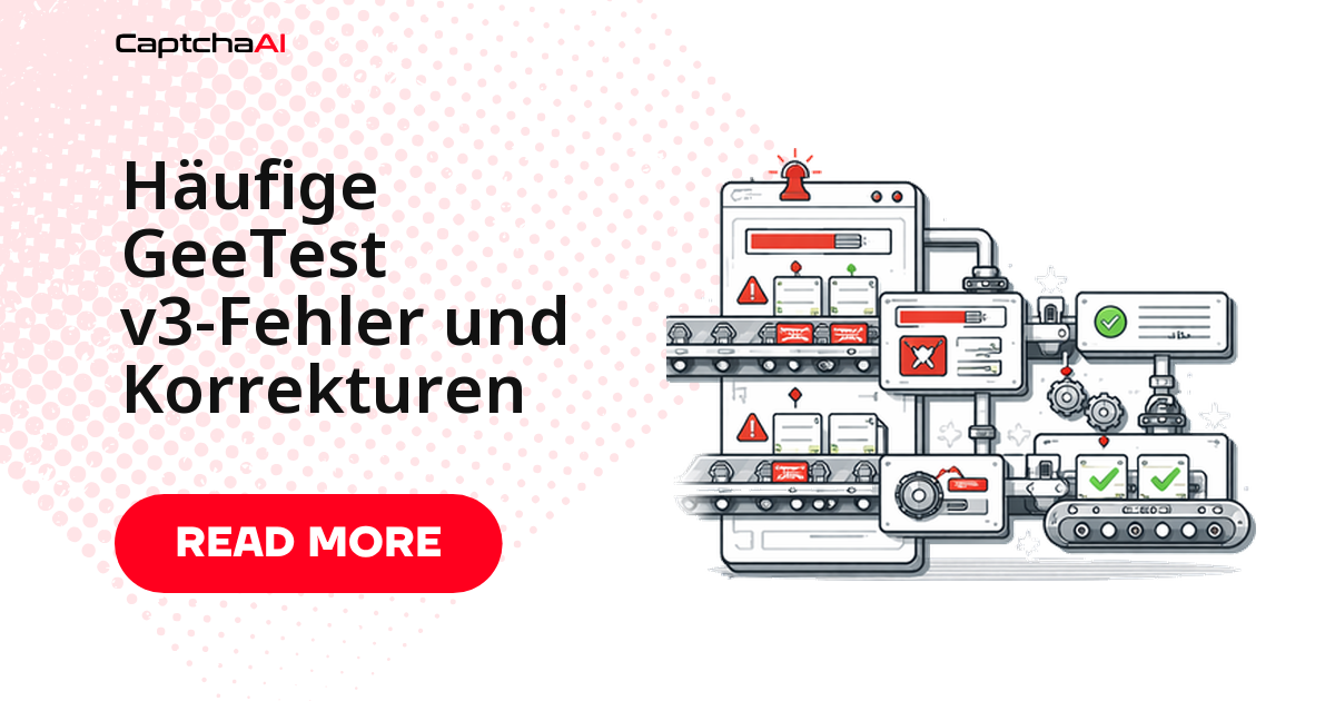 Häufige GeeTest v3-Fehler und Korrekturen