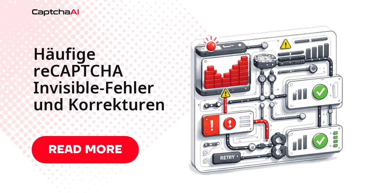 Häufige reCAPTCHA Invisible-Fehler und Korrekturen