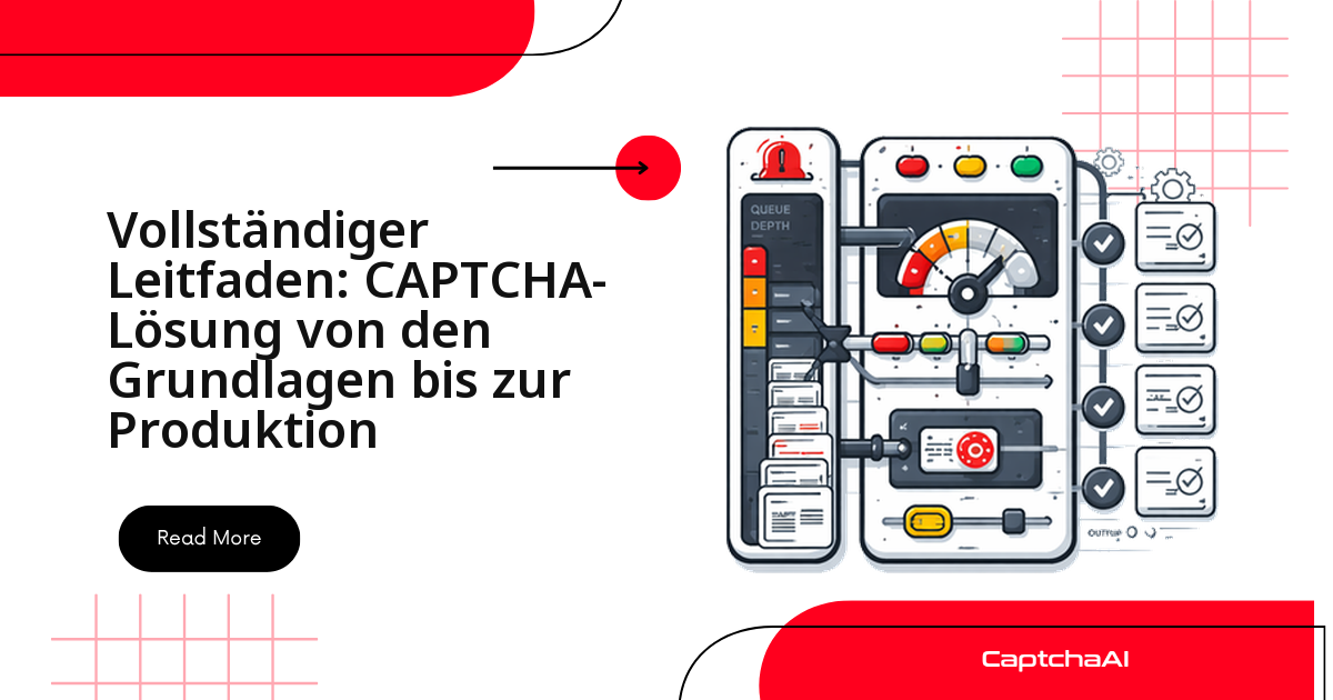 Vollständiger Leitfaden: CAPTCHA-Lösung von den Grundlagen bis zur Produktion