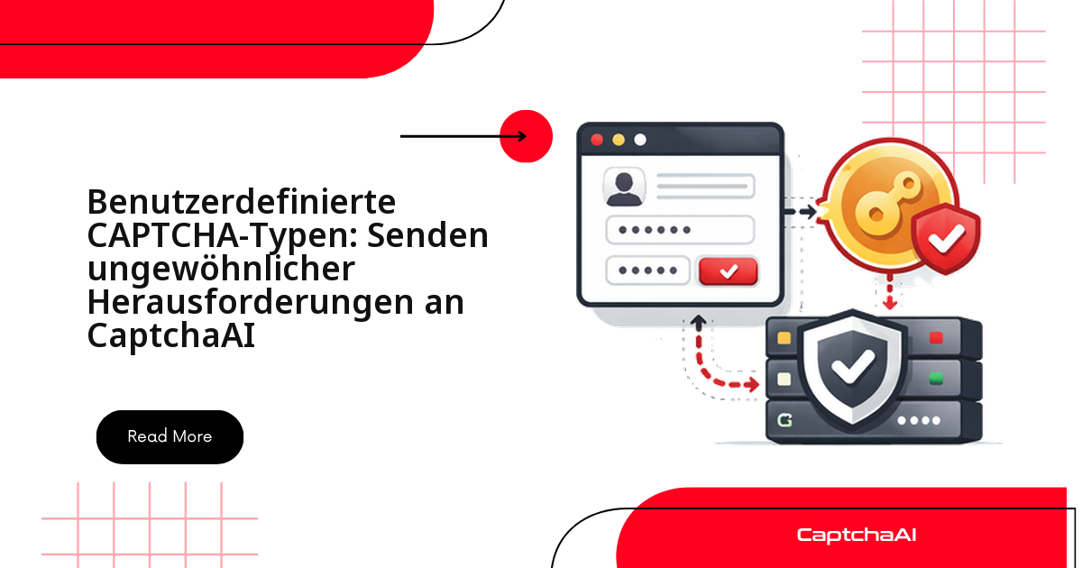 Benutzerdefinierte CAPTCHA-Typen: Senden ungewöhnlicher Herausforderungen an CaptchaAI