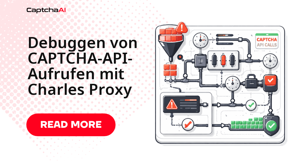 Debuggen von CAPTCHA-API-Aufrufen mit Charles Proxy