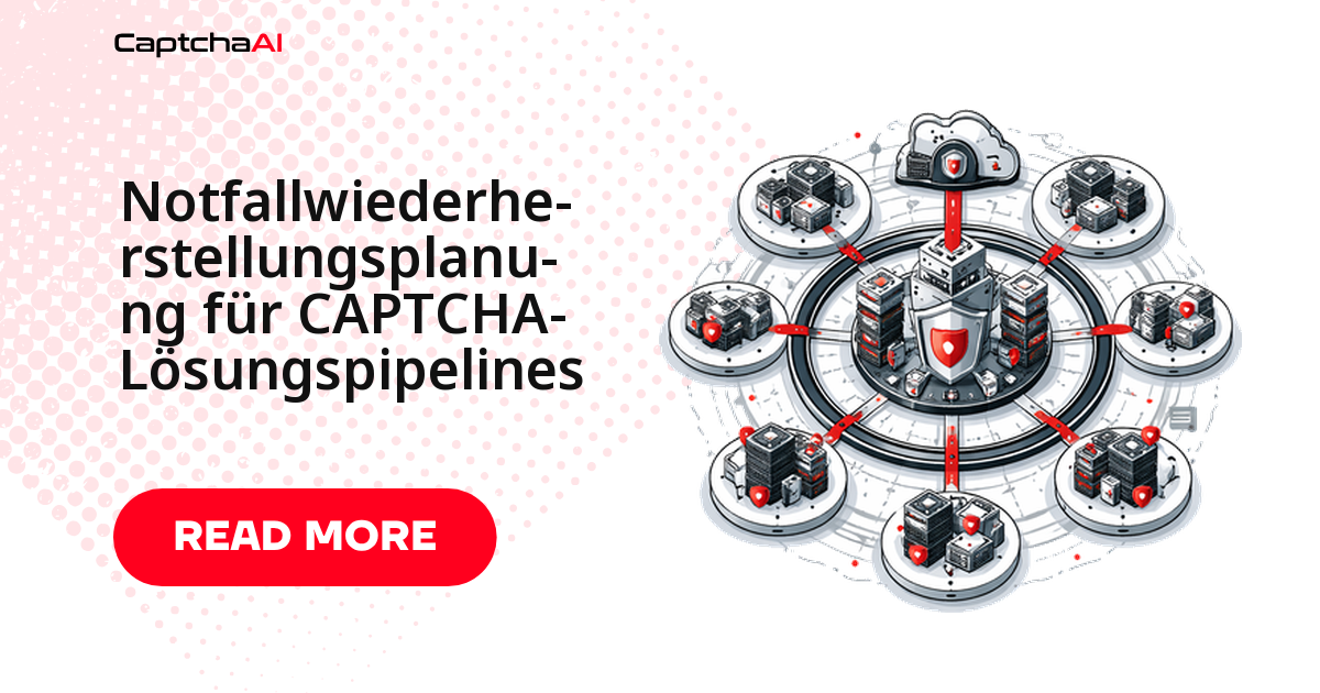 Notfallwiederherstellungsplanung für CAPTCHA-Lösungspipelines