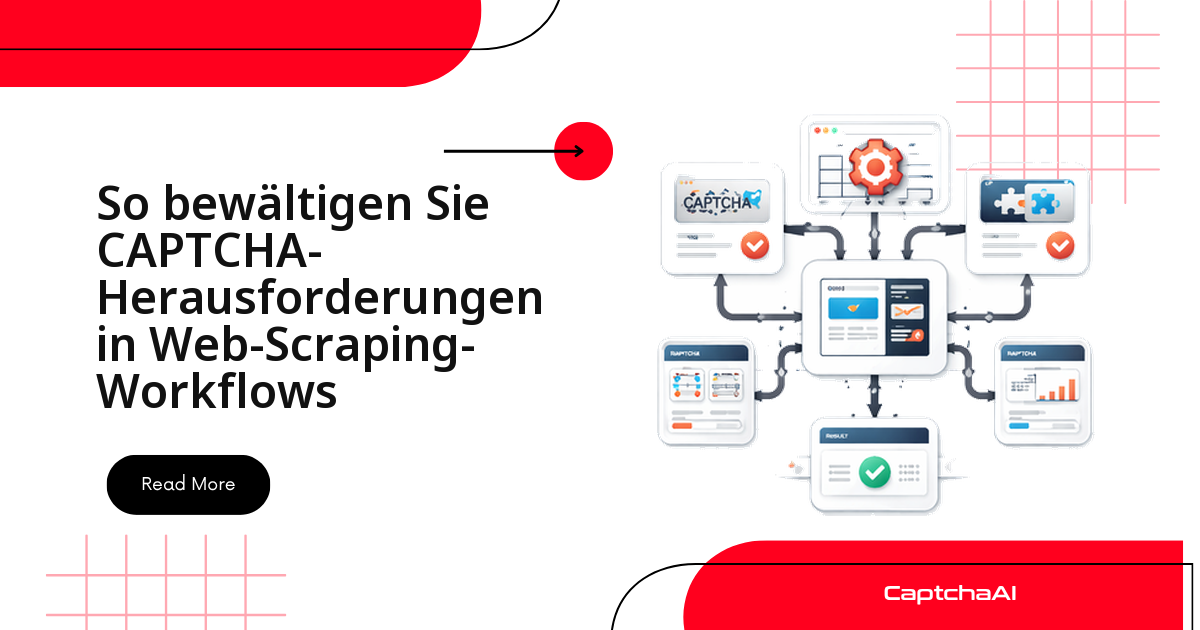 So bewältigen Sie CAPTCHA-Herausforderungen in Web-Scraping-Workflows