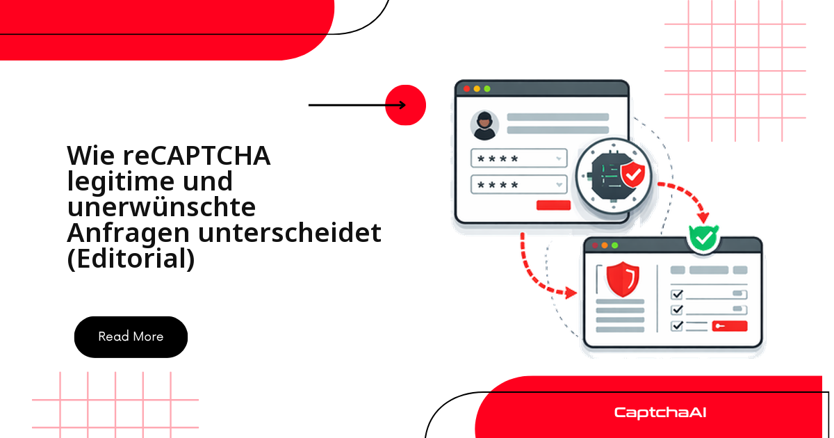 Wie reCAPTCHA legitime und unerwünschte Anfragen unterscheidet (Editorial)