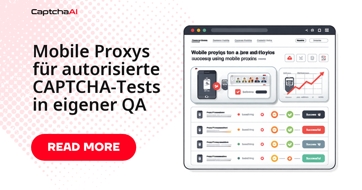 Mobile Proxys für autorisierte CAPTCHA-Tests in eigener QA