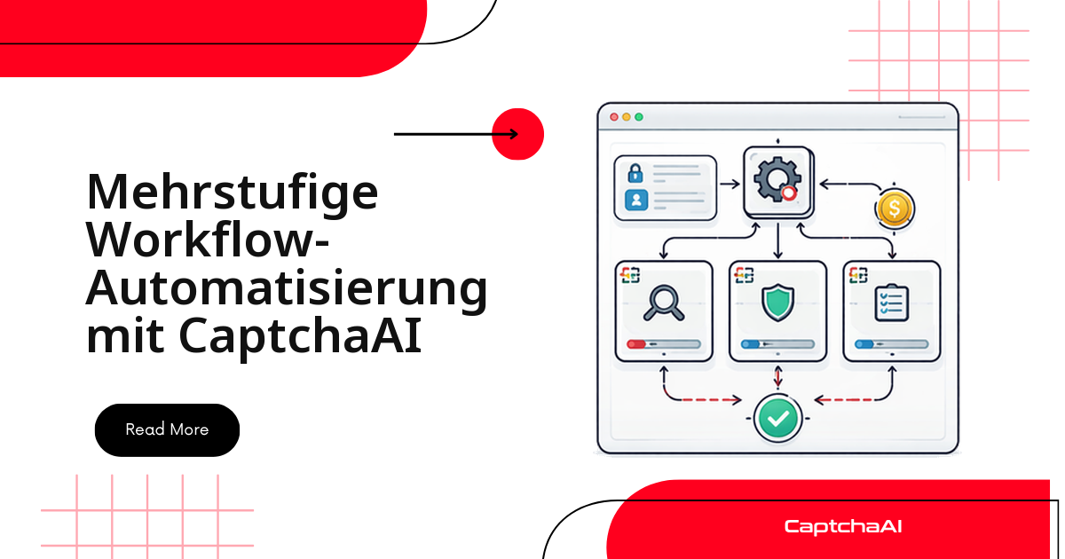 Mehrstufige Workflow-Automatisierung mit CaptchaAI
