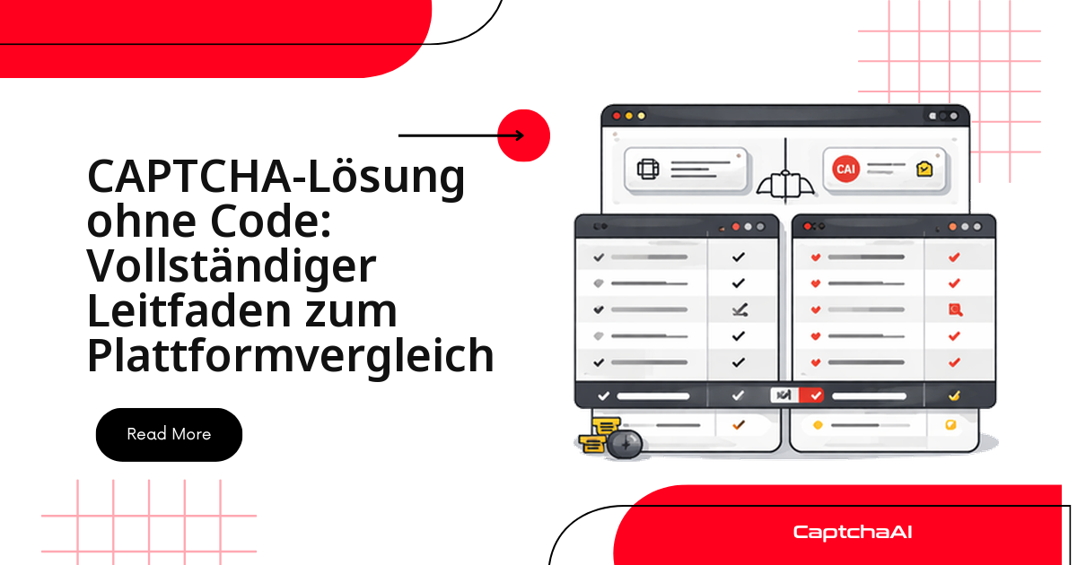 CAPTCHA-Lösung ohne Code: Vollständiger Leitfaden zum Plattformvergleich