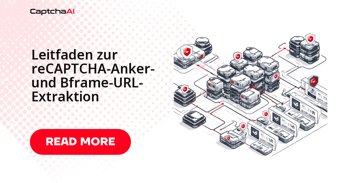 Leitfaden zur reCAPTCHA-Anker- und Bframe-URL-Extraktion