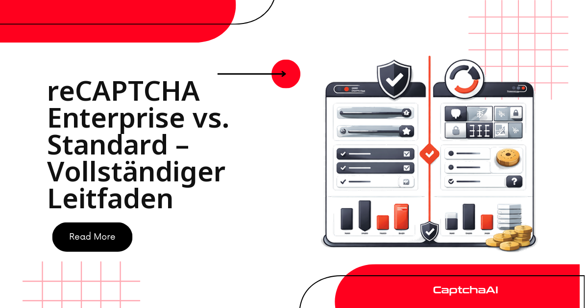 reCAPTCHA Enterprise vs. Standard – Vollständiger Leitfaden