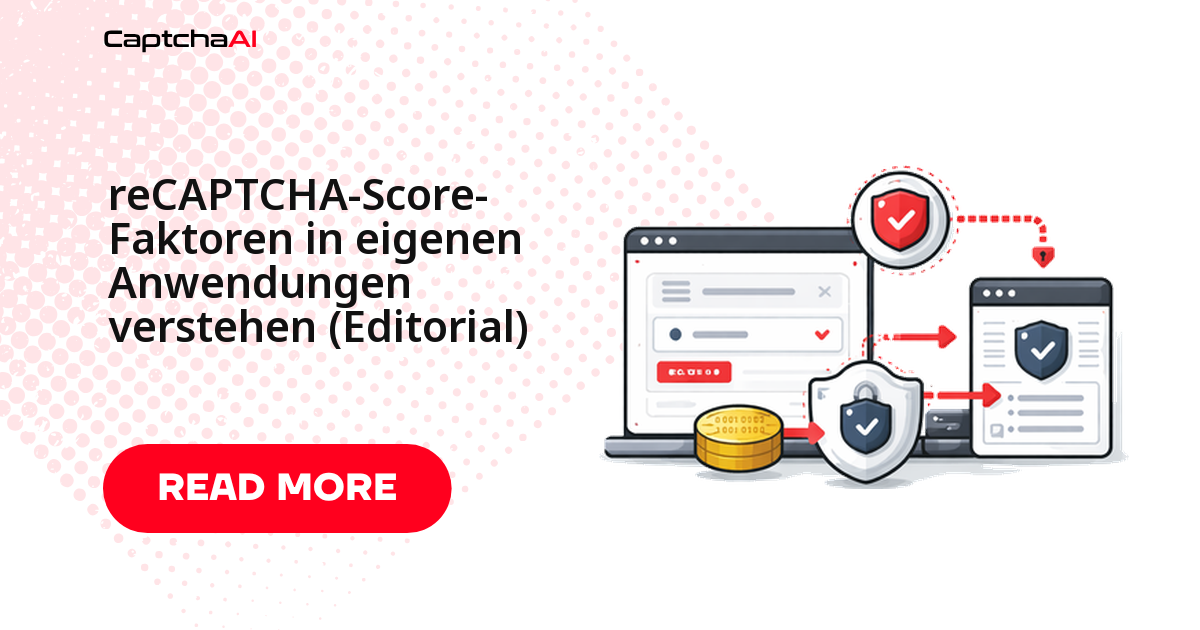 reCAPTCHA-Score-Faktoren in eigenen Anwendungen verstehen (Editorial)