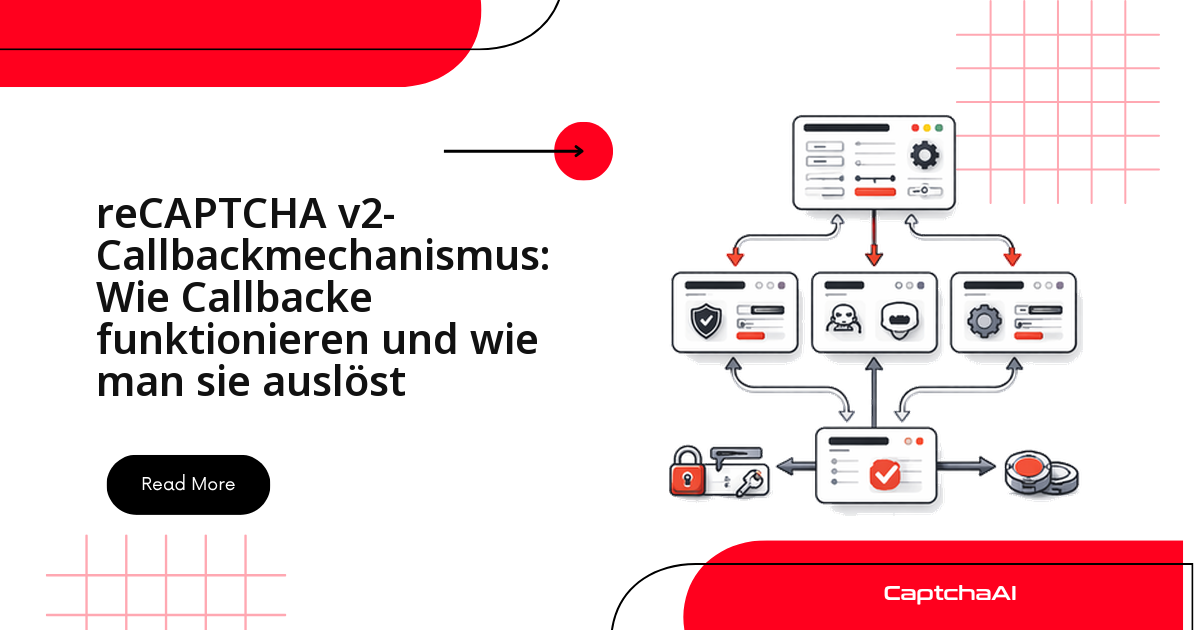 reCAPTCHA v2-Callbackmechanismus: Wie Callbacke funktionieren und wie man sie auslöst