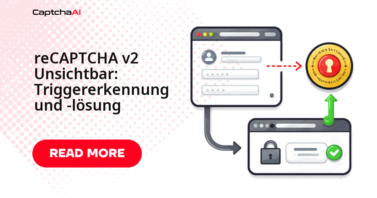 reCAPTCHA v2 Unsichtbar: Triggererkennung und -lösung