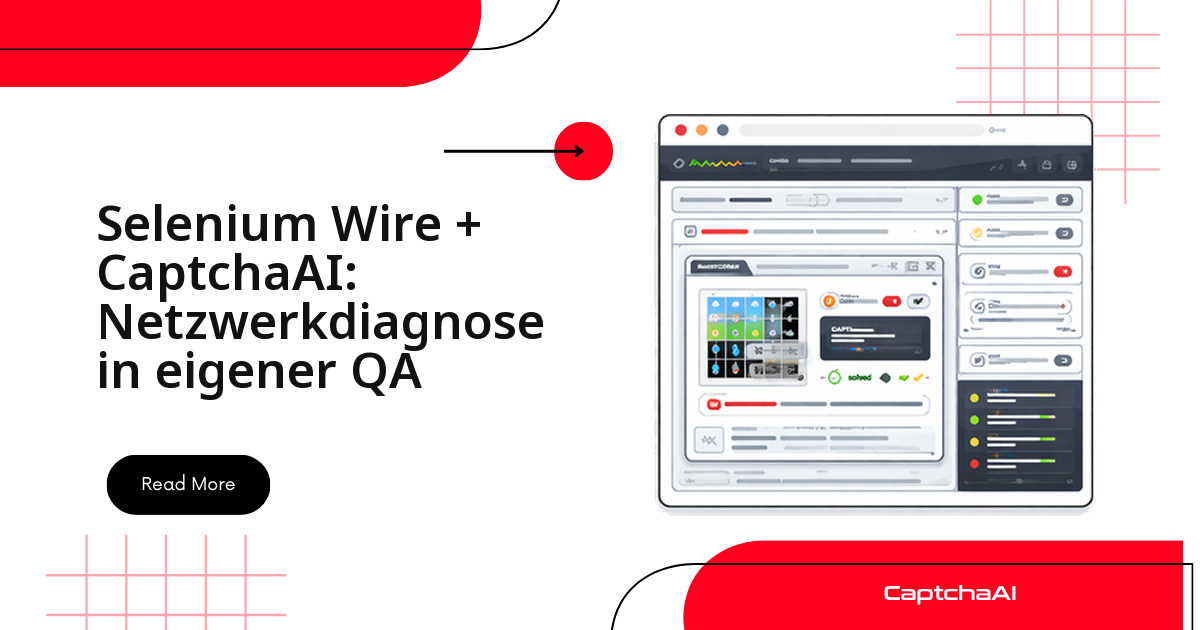 Selenium Wire + CaptchaAI: Netzwerkdiagnose in eigener QA