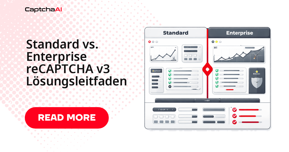 Standard vs. Enterprise reCAPTCHA v3 Lösungsleitfaden