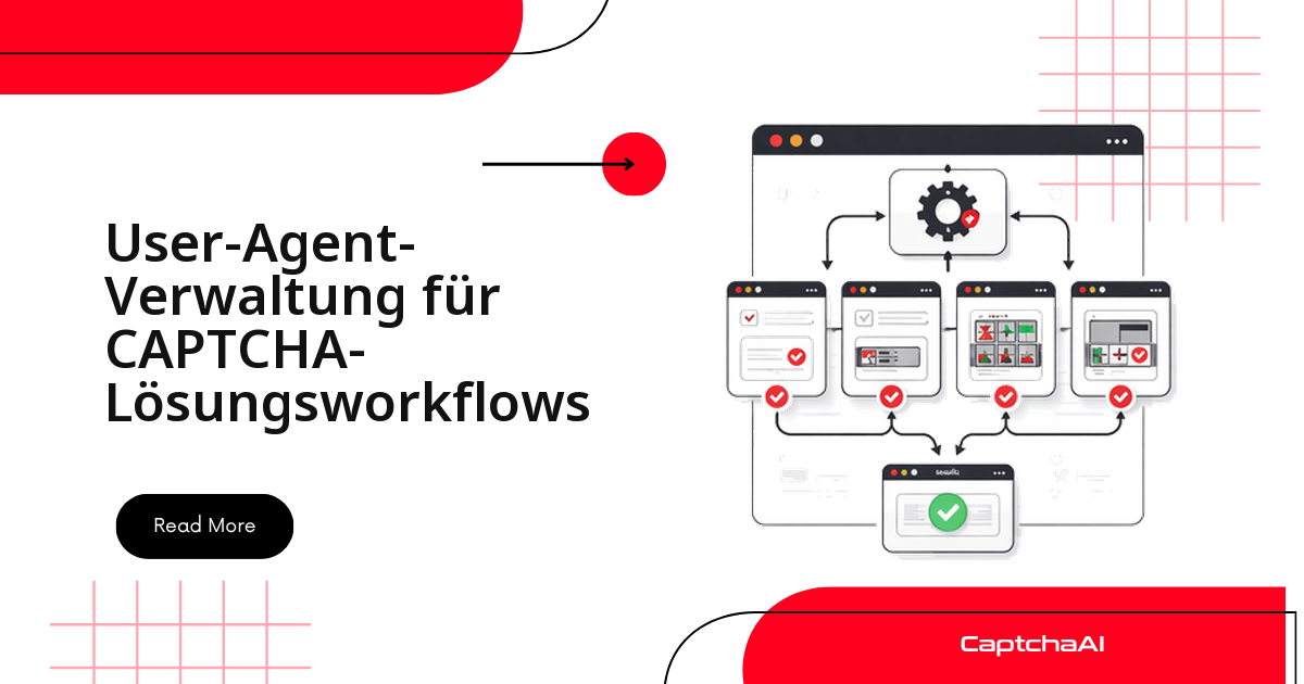 User-Agent-Verwaltung für CAPTCHA-Lösungsworkflows
