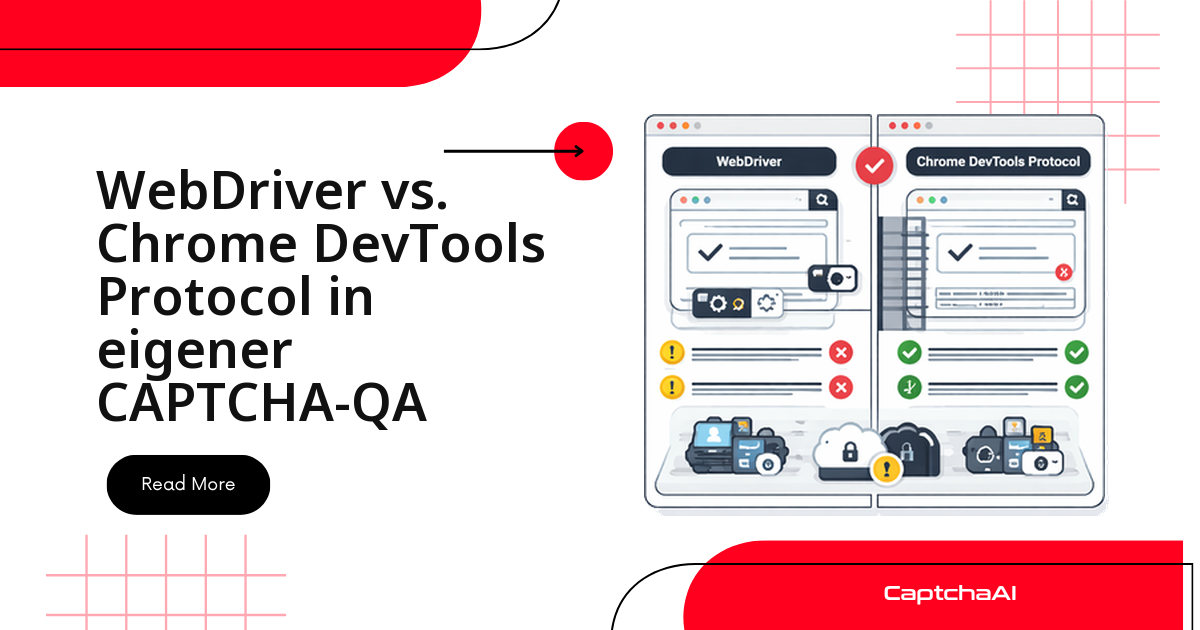 WebDriver vs. Chrome DevTools Protocol in eigener CAPTCHA-QA