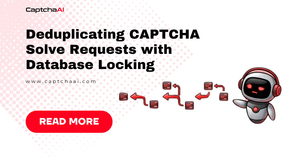 Deduplicating CAPTCHA Solve Requests with Database Locking