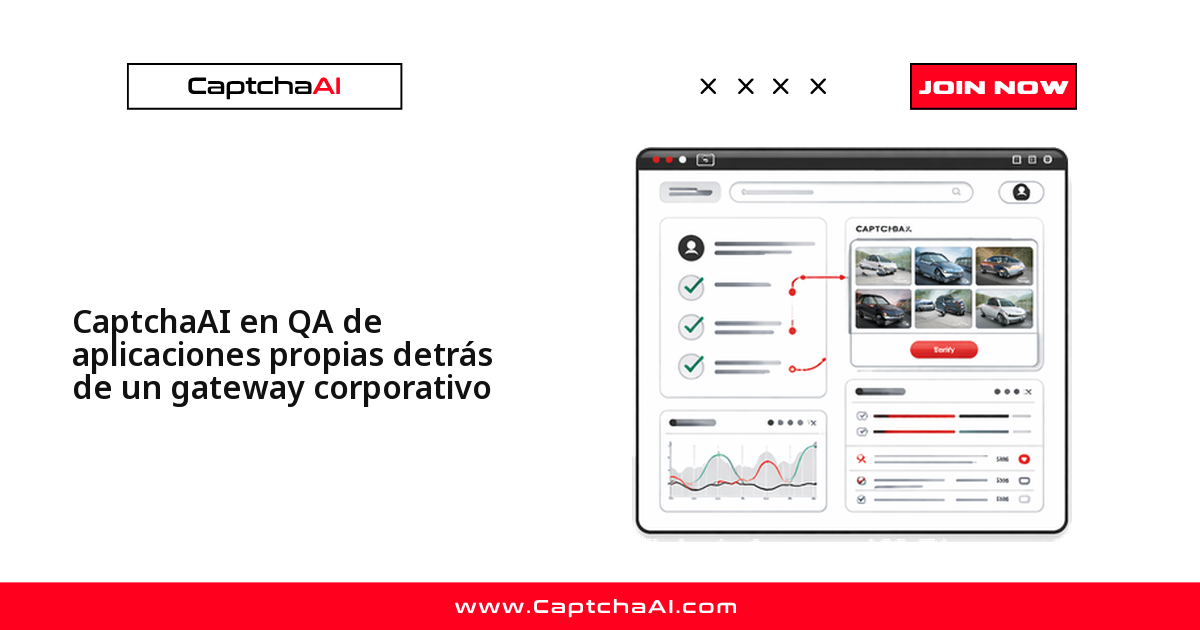 CaptchaAI en QA de aplicaciones propias detrás de un gateway corporativo