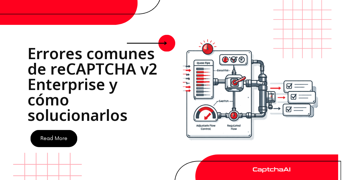 Errores comunes de reCAPTCHA v2 Enterprise y cómo solucionarlos