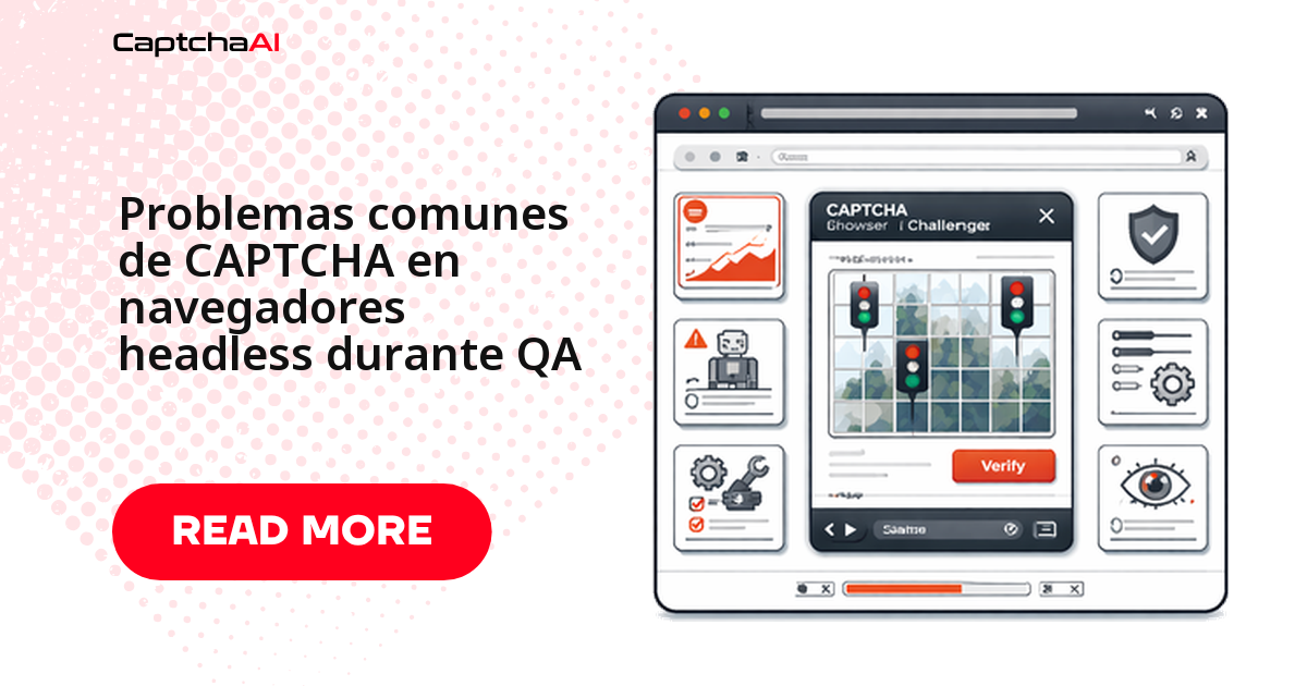 Problemas comunes de CAPTCHA en navegadores headless durante QA