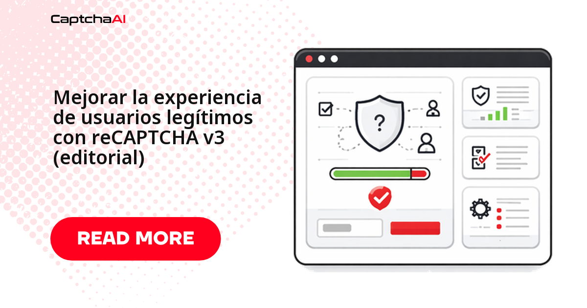 Mejorar la experiencia de usuarios legítimos con reCAPTCHA v3 (editorial)