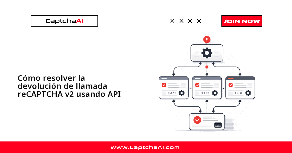 Cómo resolver la devolución de llamada reCAPTCHA v2 usando API