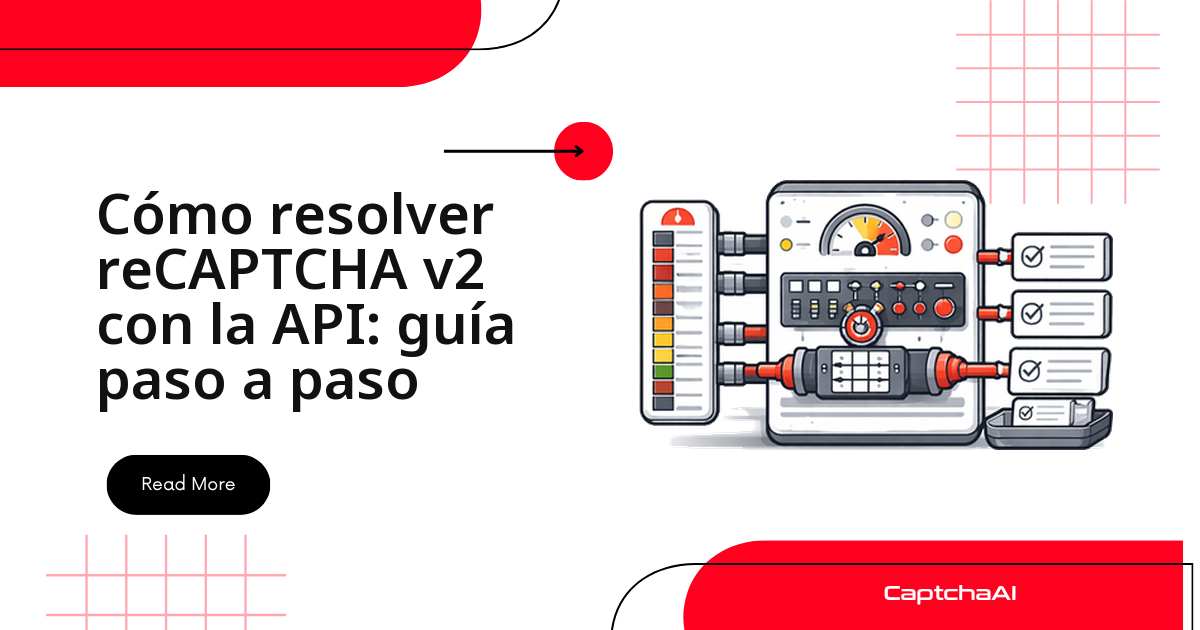 Cómo resolver reCAPTCHA v2 con la API: guía paso a paso