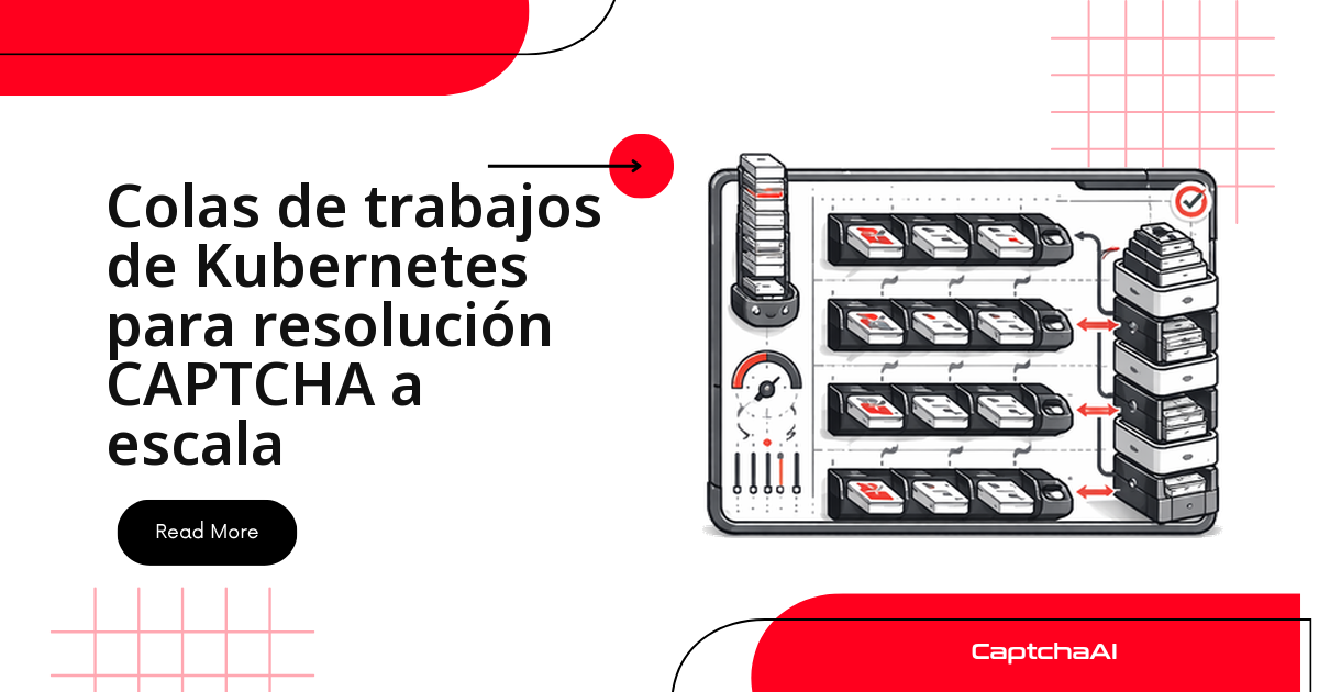 Kubernetes para resolver CAPTCHA a escala con colas de tareas