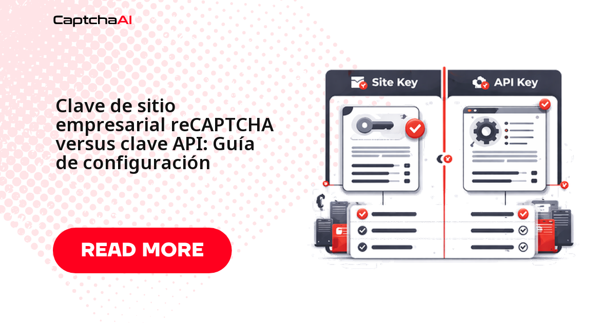 Clave de sitio empresarial reCAPTCHA versus clave API: Guía de configuración