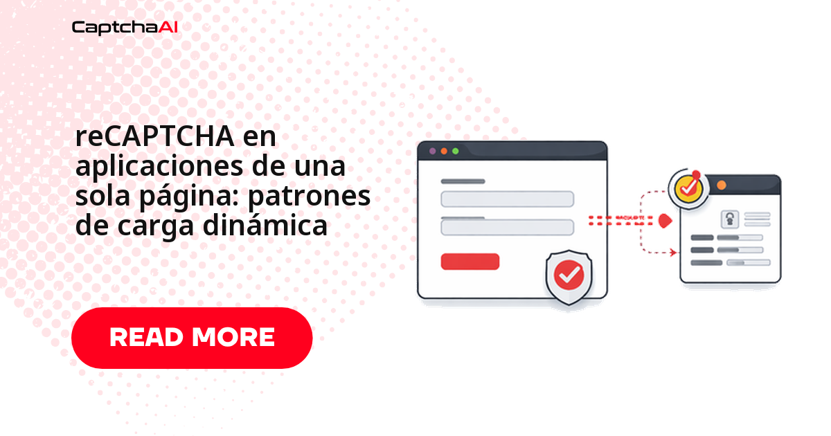 reCAPTCHA en aplicaciones de una sola página: patrones de carga dinámica