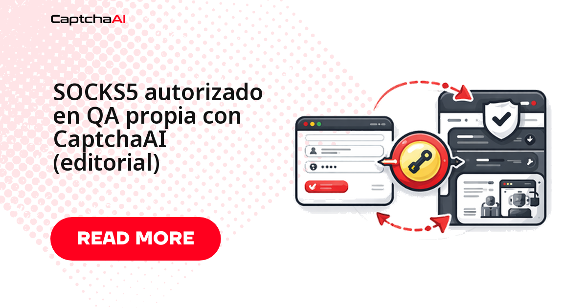 SOCKS5 autorizado en QA propia con CaptchaAI (editorial)