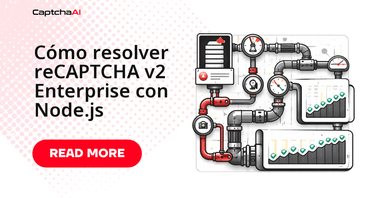 Cómo resolver reCAPTCHA v2 Enterprise con Node.js