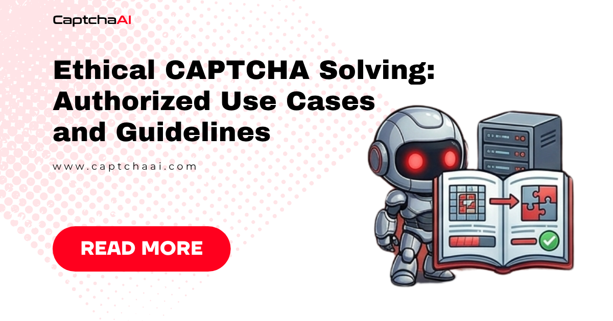 Ethical CAPTCHA Solving: Authorized Use Cases and Guidelines
