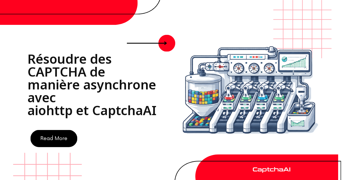Résoudre des CAPTCHA de manière asynchrone avec aiohttp et CaptchaAI